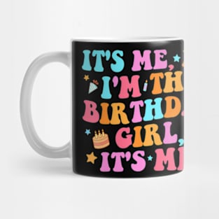 Birthday Party Shirt Its Me Hi Im The Birthday Girl Its Me Mug